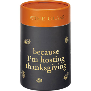 I'm Hosting Thanksgiving Wine Glass